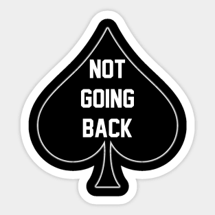 Not Going Back - Queen Of Spades Sticker